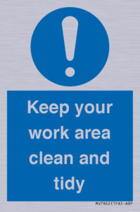 Keep your work area clean and tidy